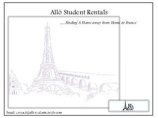 Allô Student Rentals 
……Finding A Home away from Home in France 
 