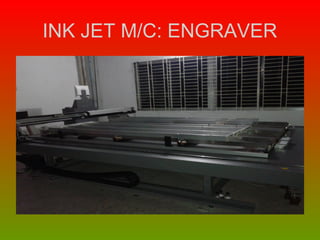 INK JET M/C: ENGRAVER
 