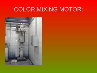 COLOR MIXING MOTOR:
 