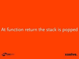 At function return the stack is popped

 