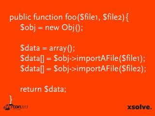 public function foo($file1, $file2){
$obj = new Obj();
$data = array();
$data[] = $obj->importAFile($file1);
$data[] = $obj->importAFile($file2);

return $data;
}

 