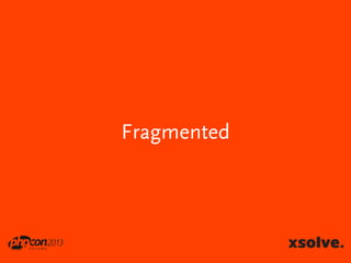 Fragmented

 
