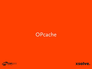 OPcache

 