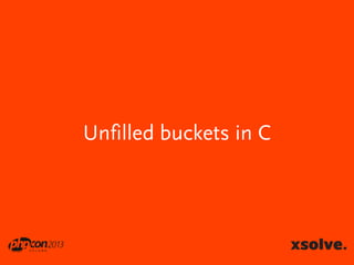 Unfilled buckets in C

 