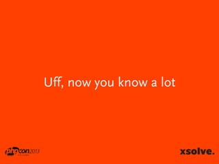 Uff, now you know a lot

 