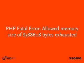 PHP Fatal Error: Allowed memory
size of 8388608 bytes exhausted

 