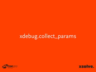 xdebug.collect_params

 