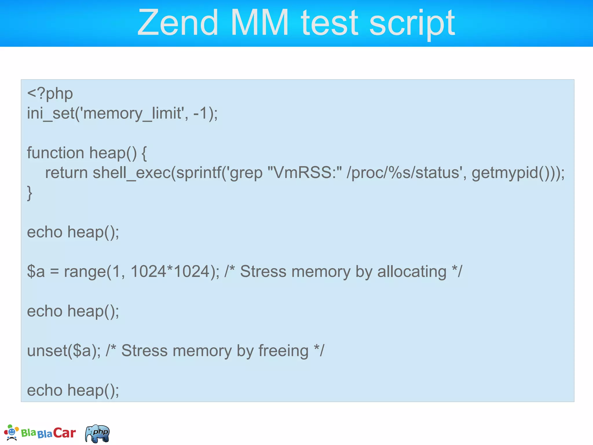 A quick word on ZendMM internals  ZEND_MM_SEG_SIZE env variable to customize segment size  Must be power-of-two aligned  Default value is 256Kb 