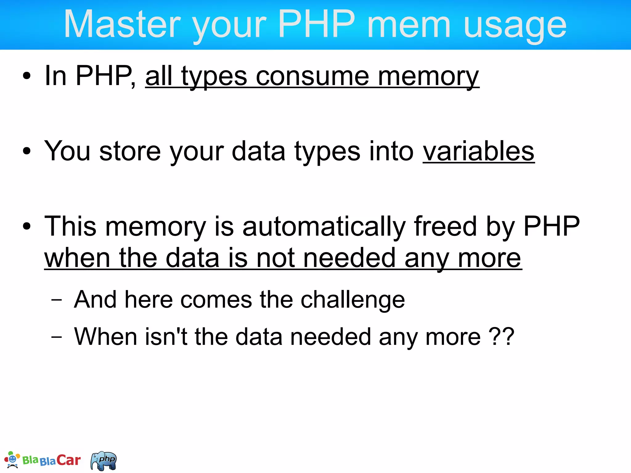 Compilation eats memory  Compiling a script eats request-bound memory  If you compile a class, that eats lots of memory  You'd better use that class at runtime  Use an autoloader to be sure <?php $mem = memory_get_usage(); require __DIR__ . '/../vendor/autoload.php'; require __DIR__ . '/../src/Symfony/Component/DependencyInjection/ContainerBuilder.php' echo memory_get_usage() - $mem . "n"; php app/bar.php 246,692 