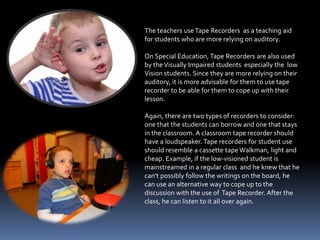 Allows using tape recorder to dictate writing | PPTX