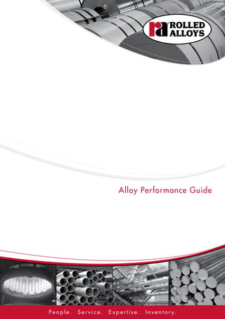 Alloy Performance Guide
P e o p l e . S e r v i c e . E x p e r t i s e . I n v e n t o r y.
 