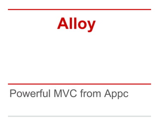 Alloy



Powerful MVC from Appc
 
