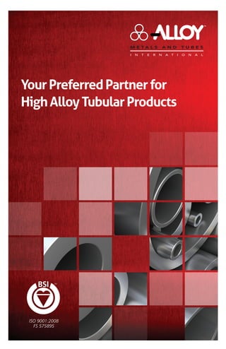 Your Preferred Partner for
High Alloy Tubular Products
 