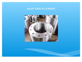 ALLOY STEEL F11 FLANGES
 