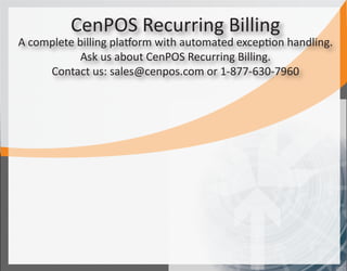 CenPOS Recurring Billing
A complete billing platform with automated exception handling.
            Ask us about CenPOS Re...