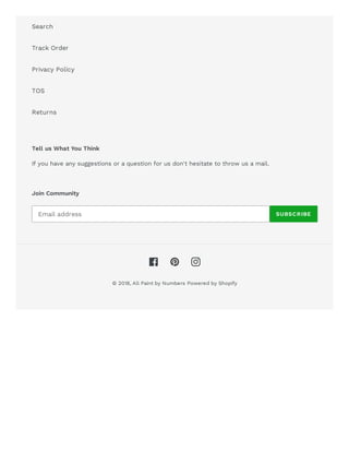 © 2018, All Paint by Numbers Powered by Shopify
Search
Track Order
Privacy Policy
TOS
Returns
Tell us What You Think
If you have any suggestions or a question for us don't hesitate to throw us a mail.
Join Community
SUBSCRIBEEmail address
 
