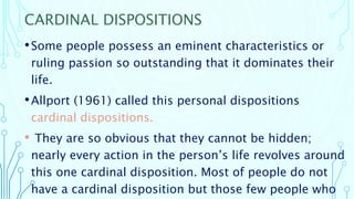 Cardinal Disposition Examples Allport and Eysenck _ personality and personal growth.pptx