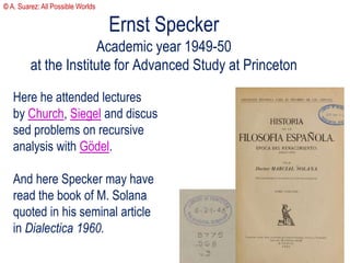 Ernst Specker
Academic year 1949-50
at the Institute for Advanced Study at Princeton
Here he attended lectures
by Church, ...