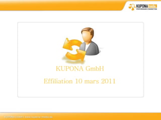 KUPONA GmbH

Effiliation 10 mars 2011
 
