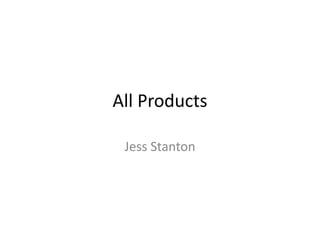 All Products
Jess Stanton
 