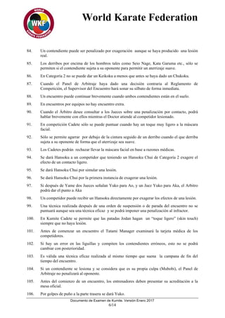 World Karate Federation
Documento de Examen de Kumite. Versión Enero 2017
6/14
84. Un contendiente puede ser penalizado po...