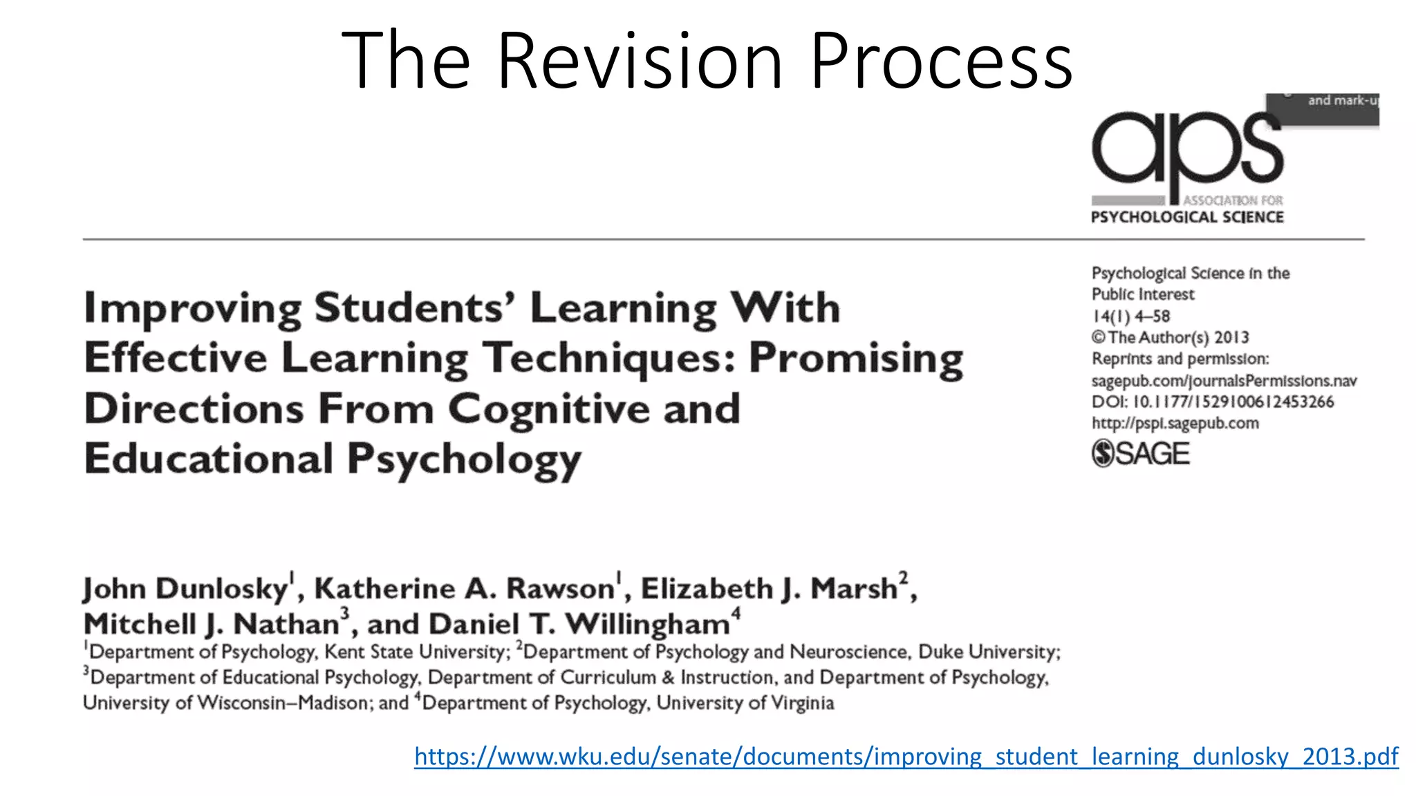 The Revision Process
https://www.wku.edu/senate/documents/improving_student_learning_dunlosky_2013.pdf
 