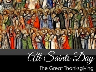 All Saints Day
The Great Thanksgiving
 