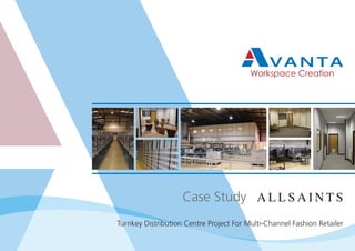 Turnkey Distribution Centre Project For Multi-Channel Fashion Retailer
Case Study A L L S A I N T S
 