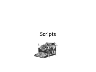 Scripts
 