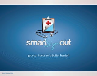 get your hands on a better handoff




SMARTSIGNOUT.COM
 