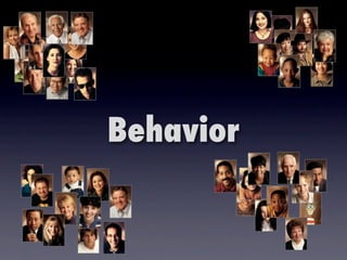 Behavior
 