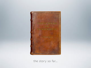 the stor y so far...
 