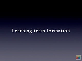 Learning team formation
 