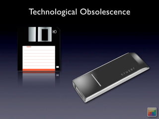 Technological Obsolescence
 