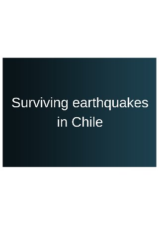 Surviving earthquakes in Chile - risk preparedness saves lives