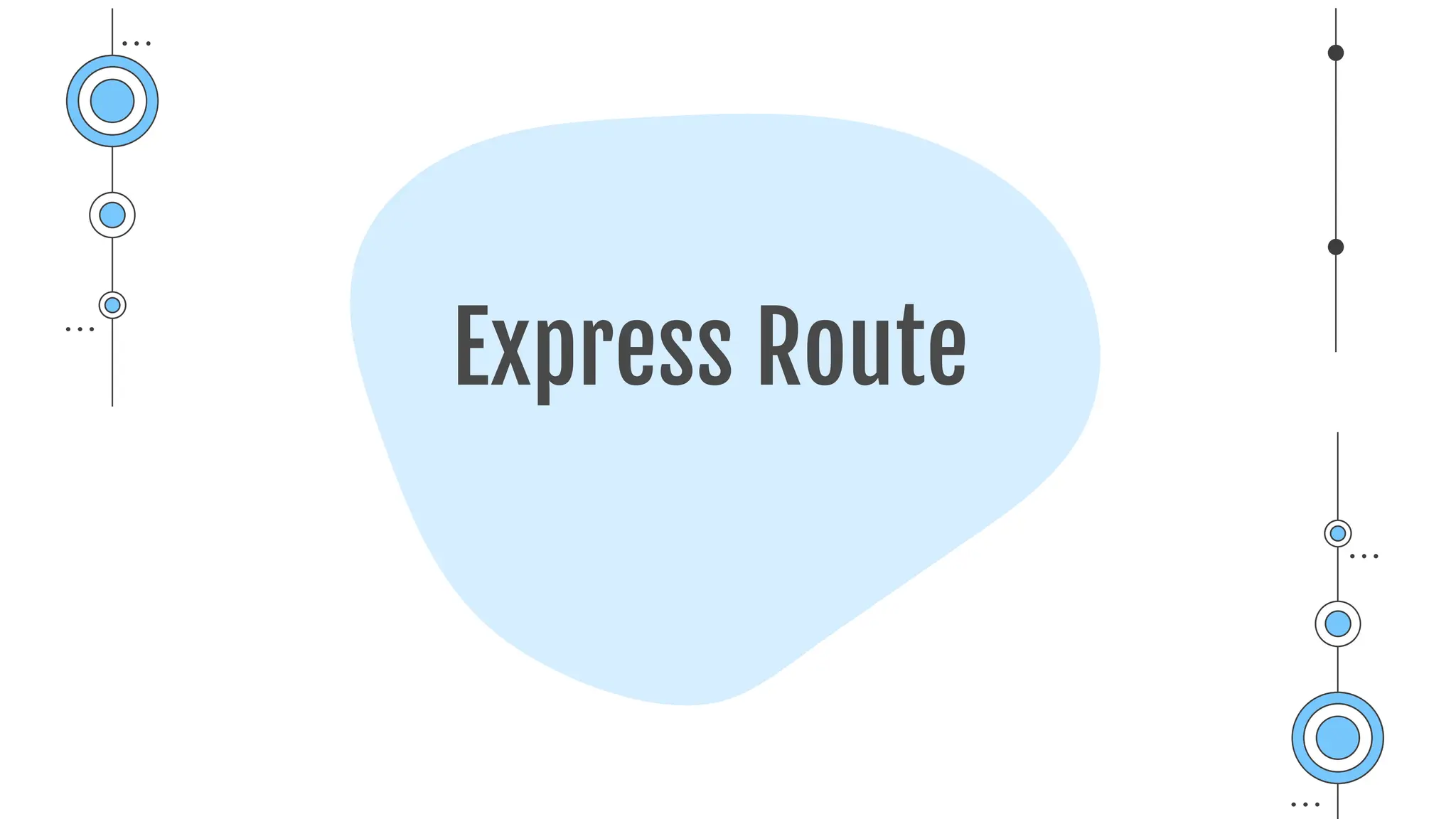Express Route
 