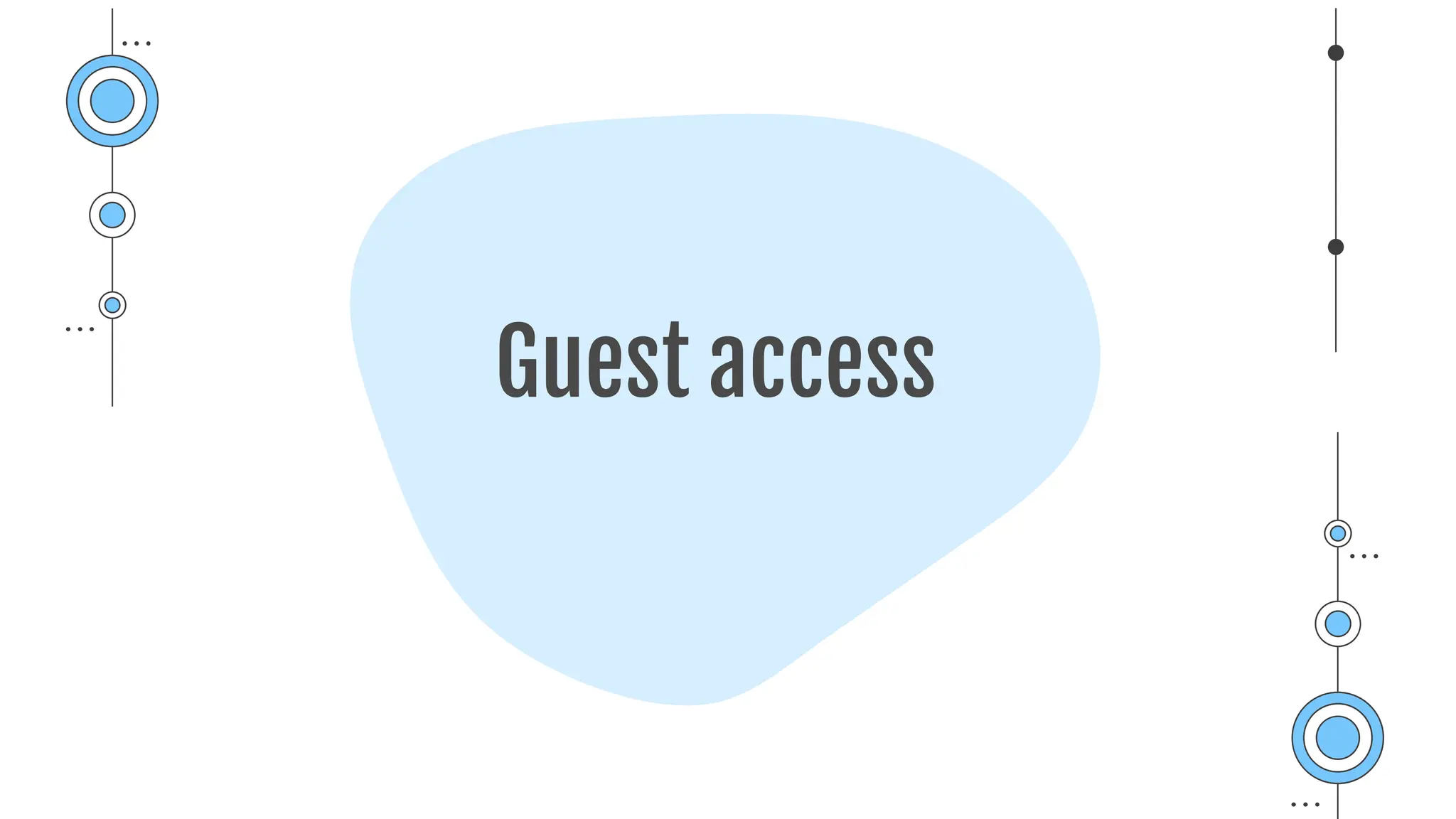 Guest access
 