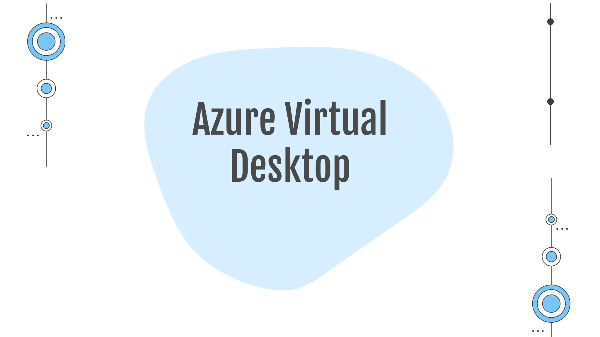 Azure Virtual
Desktop
 