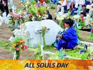 ALL SOULS DAY
 