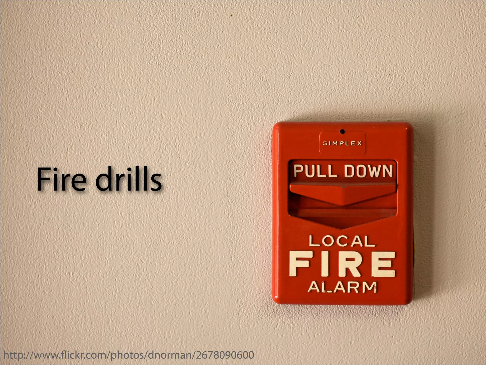 Fire drills



http://www.ﬂickr.com/photos/dnorman/2678090600
 