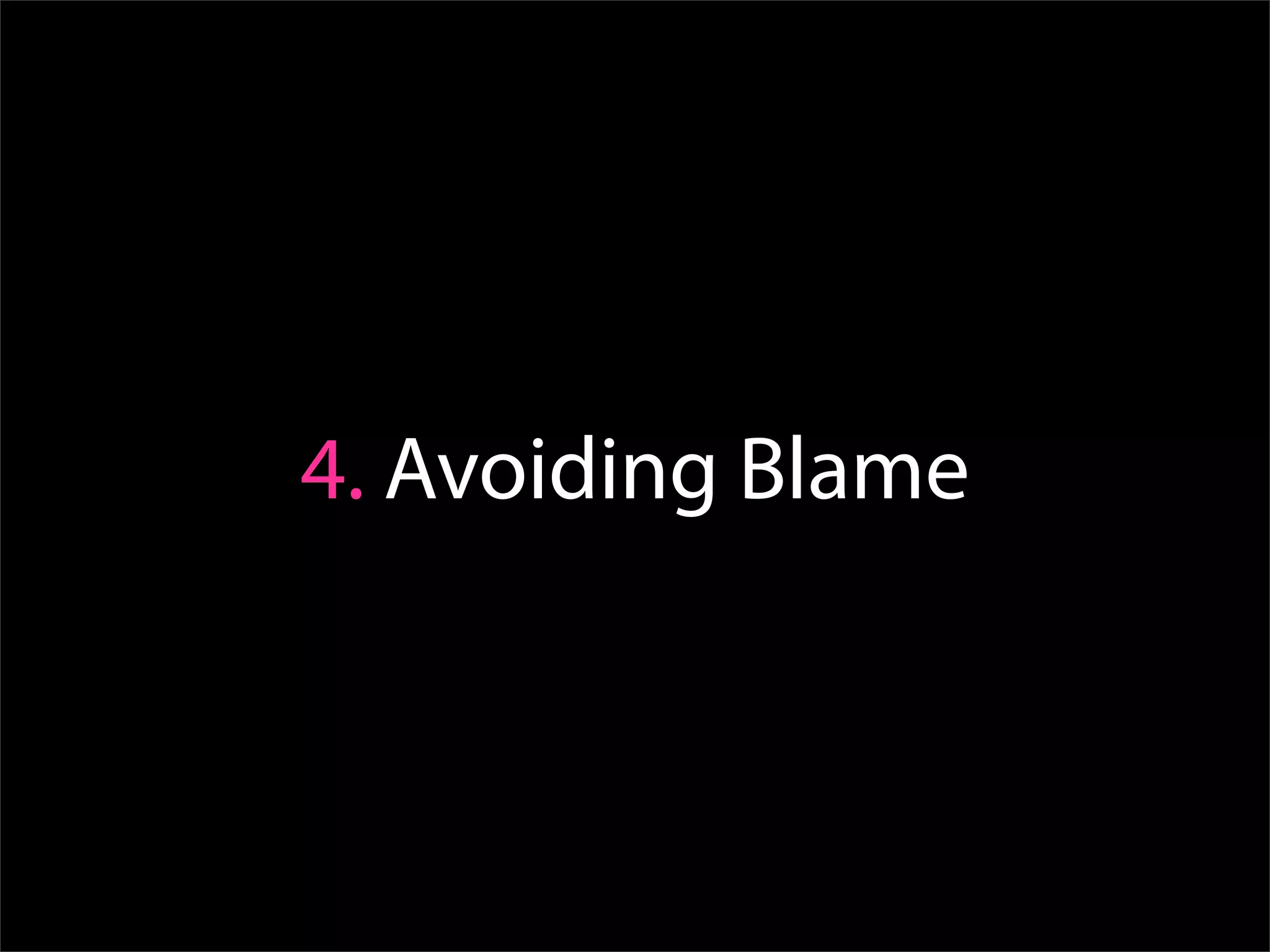 4. Avoiding Blame
 