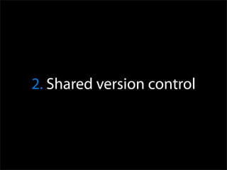 2. Shared version control
 