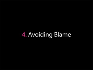 4. Avoiding Blame
 