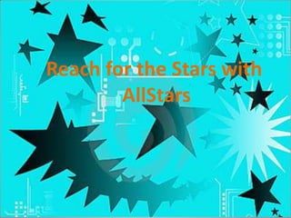 Reach for the Stars with AllStars