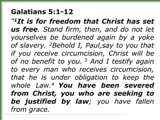 Galatians 5:1-12 “1It is for freedom that Christ has set us free | PPTX