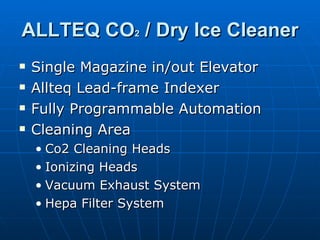 ALLTEQ CO 2  / Dry Ice Cleaner ,[object Object],[object Object],[object Object],[object Object],[object Object],[object Object],[object Object],[object Object]
