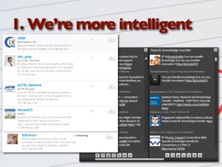 1. We’re more intelligent
 