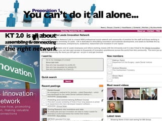 Proposition 1
        You can’t do it all alone...
                      KT 2.0  is about
                            assembling the right
                            network…
KT 2.0  is all about
assembling & connecting
the right network                 Need to find
                                  experts

                                  T organise
                                   o
                                  experts...
                                  Reduce
                                  transaction costs
 