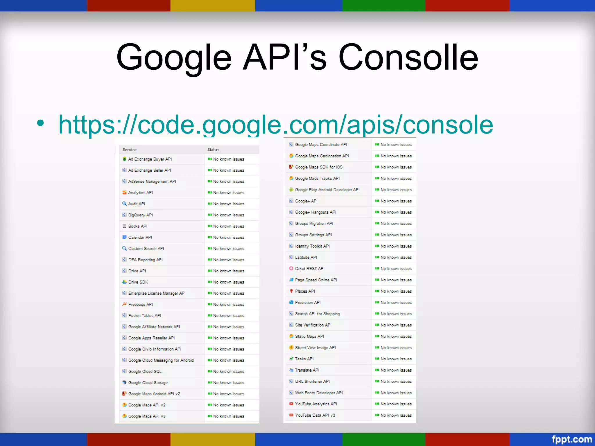 Google API’s Consolle
• https://code.google.com/apis/console
 