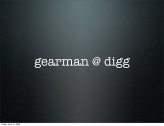 gearman @ digg



Friday, June 12, 2009
 